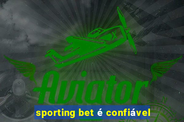 sporting bet é confiável