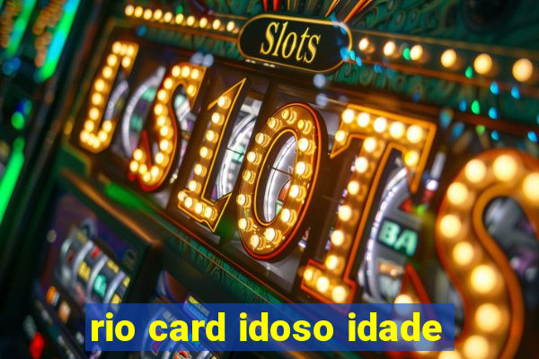 rio card idoso idade