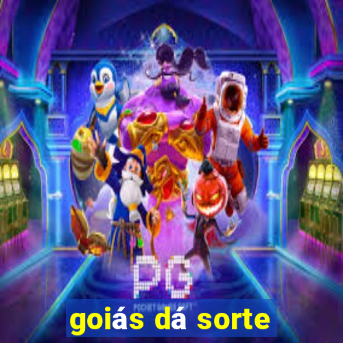 goiás dá sorte