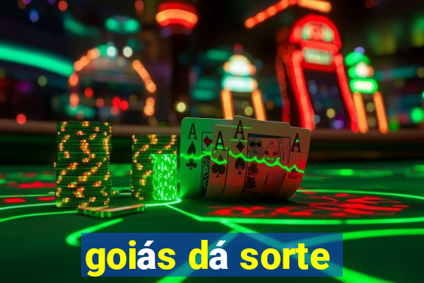 goiás dá sorte