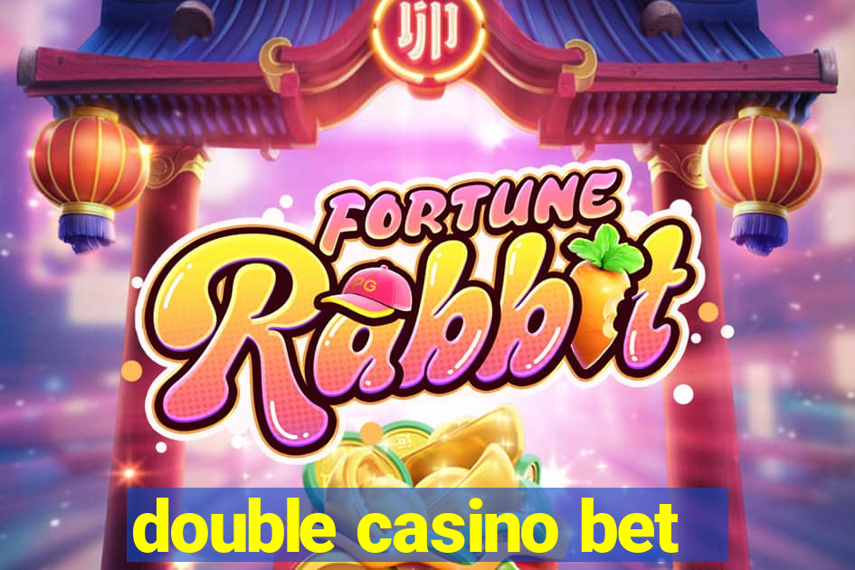 double casino bet