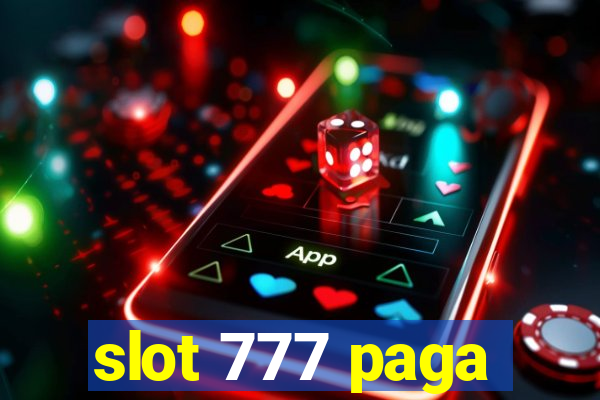 slot 777 paga