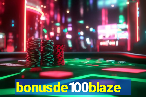 bonusde100blaze