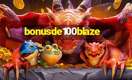 bonusde100blaze