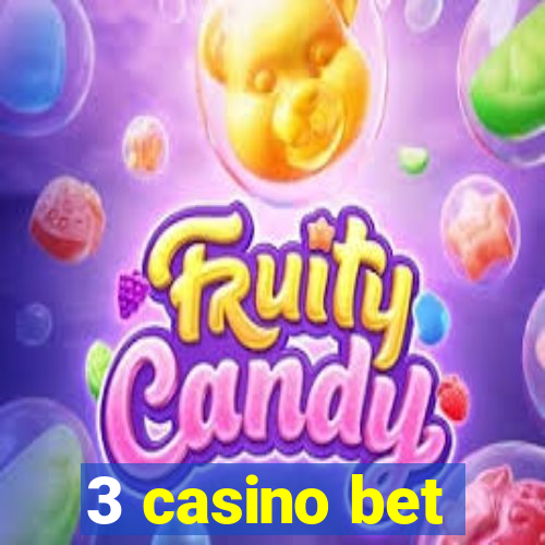 3 casino bet