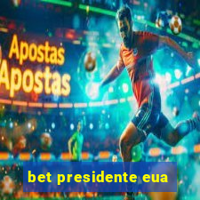 bet presidente eua