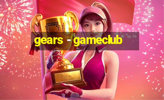 gears - gameclub