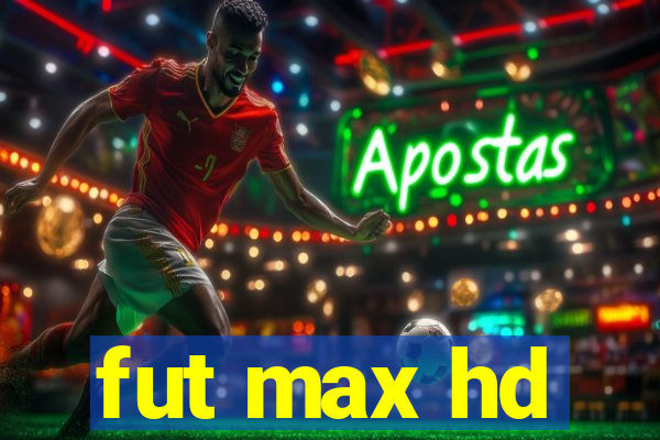 fut max hd