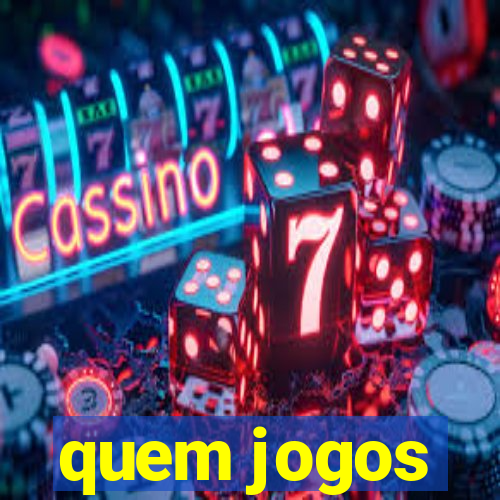 quem jogos