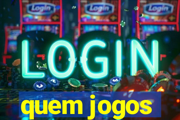 quem jogos