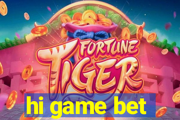 hi game bet