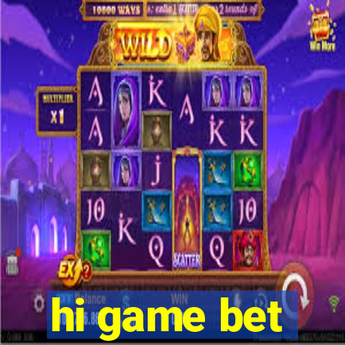 hi game bet