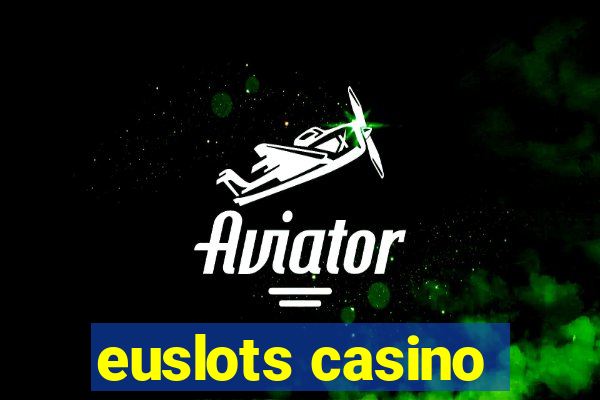 euslots casino