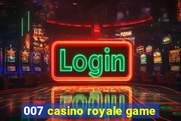 007 casino royale game