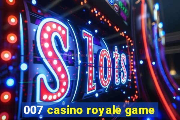 007 casino royale game