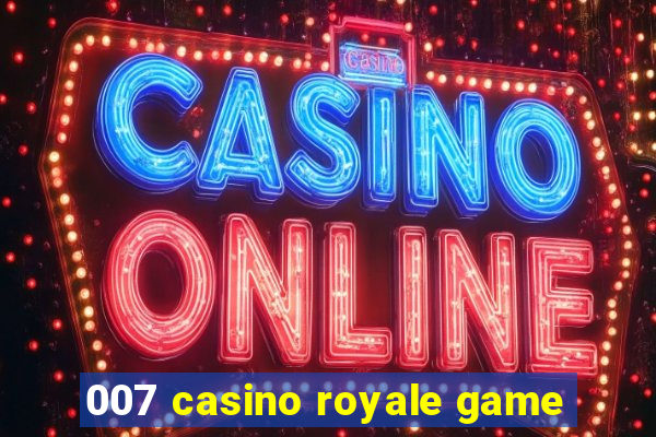 007 casino royale game