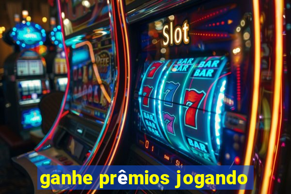 ganhe prêmios jogando