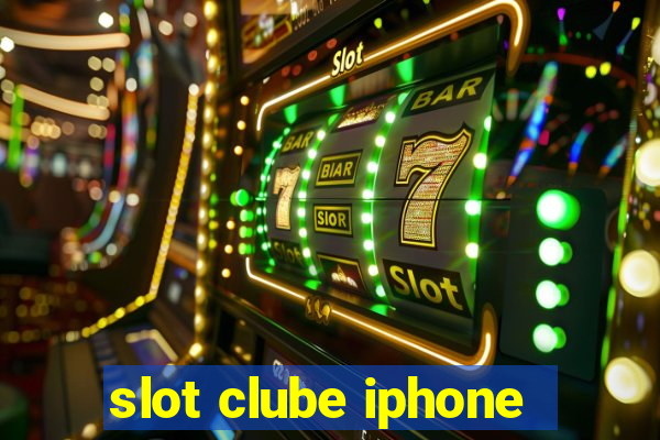 slot clube iphone