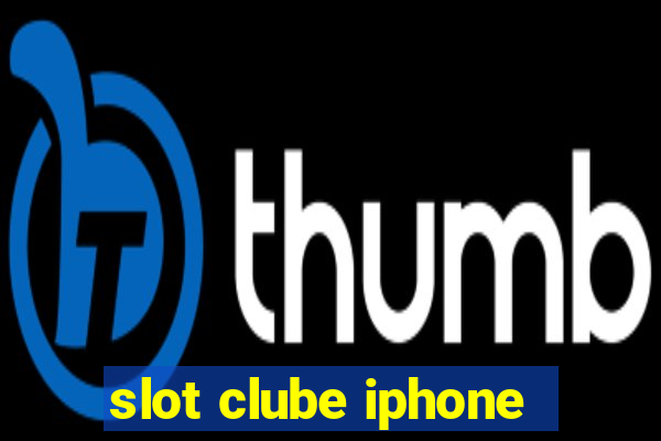 slot clube iphone