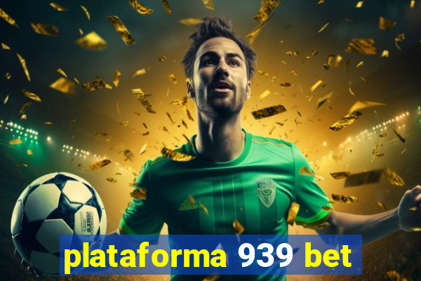 plataforma 939 bet