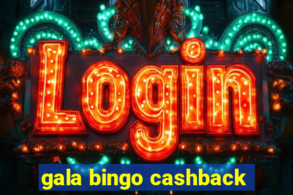 gala bingo cashback