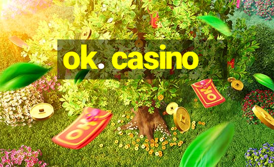 ok. casino