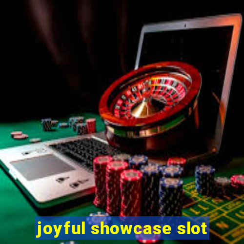 joyful showcase slot