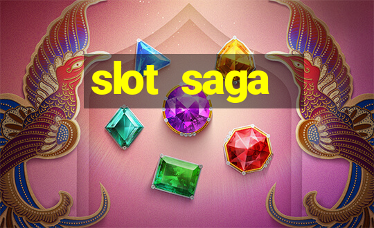 slot  saga