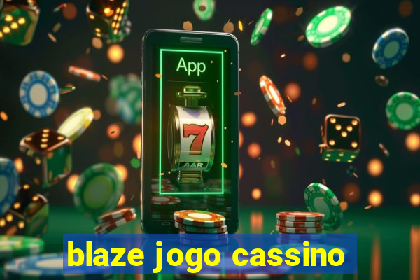 blaze jogo cassino