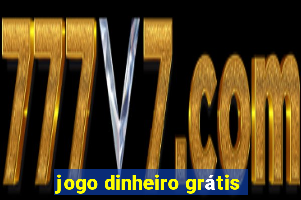 jogo dinheiro grátis