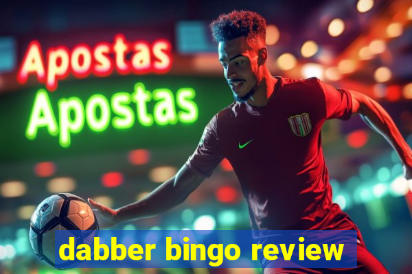 dabber bingo review