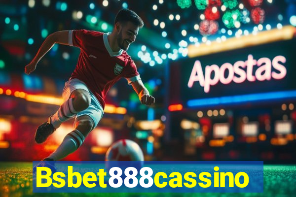 Bsbet888cassino