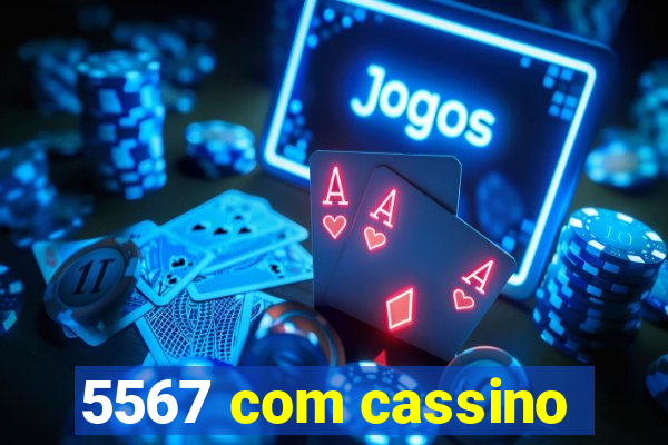 5567 com cassino