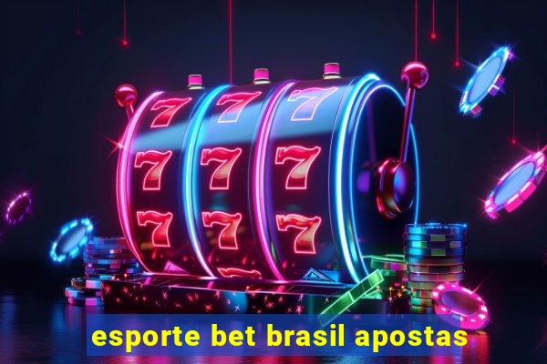 esporte bet brasil apostas