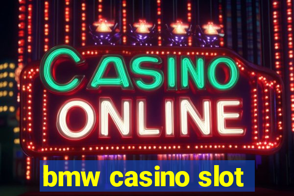 bmw casino slot