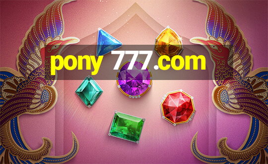 pony 777.com