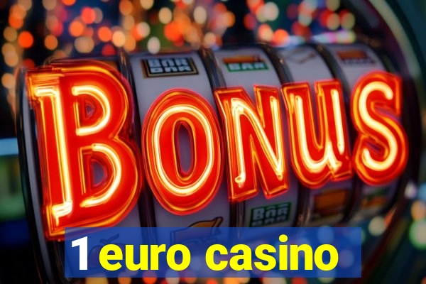 1 euro casino