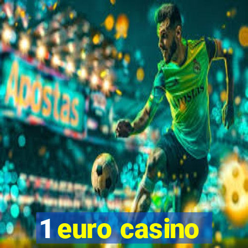 1 euro casino