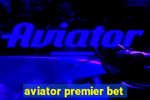 aviator premier bet