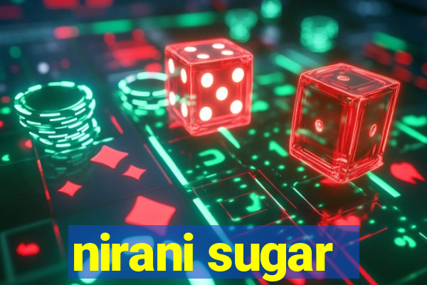 nirani sugar