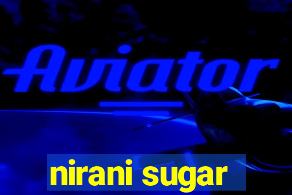 nirani sugar