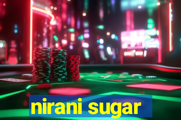 nirani sugar