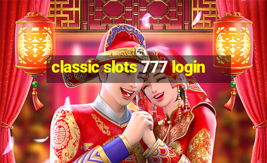 classic slots 777 login