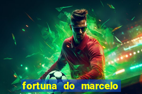 fortuna do marcelo do fluminense