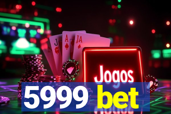 5999 bet