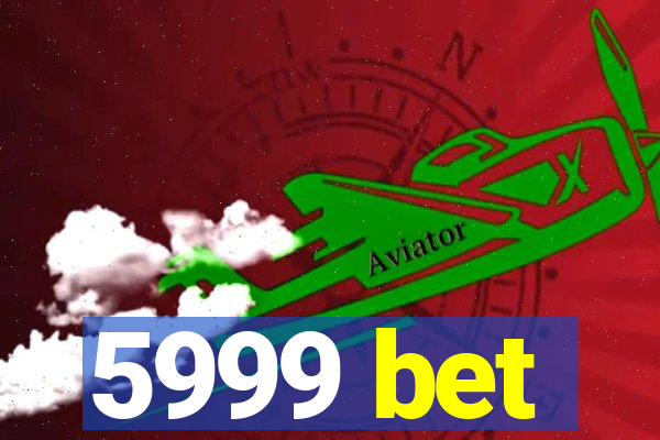 5999 bet