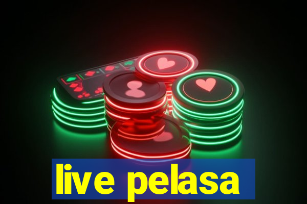 live pelasa