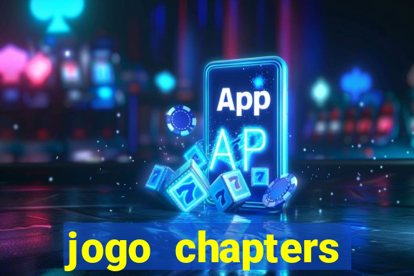 jogo chapters diamantes infinitos