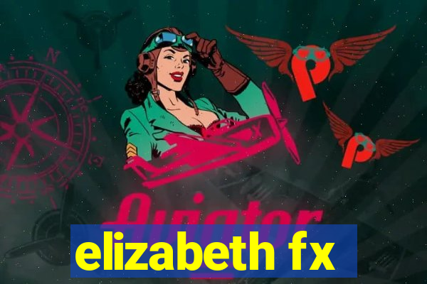 elizabeth fx