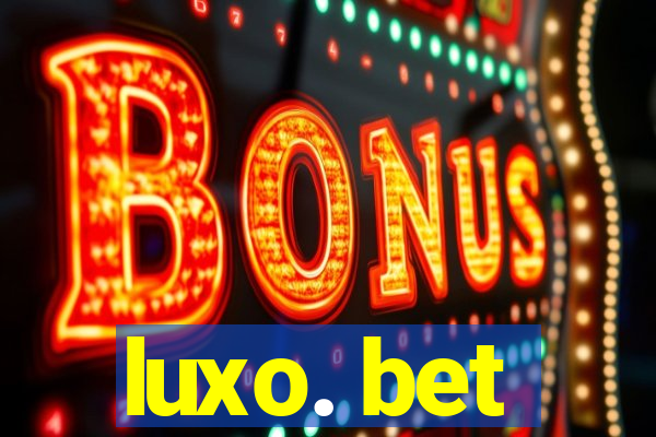 luxo. bet